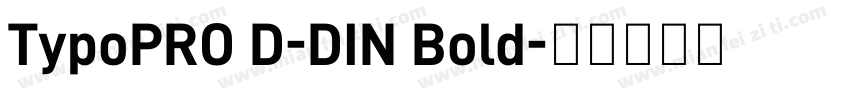 TypoPRO D-DIN Bold字体转换